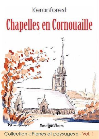 Couverture du livre « Chapelles en Cornouaille » de Keranforest aux éditions Montagnes Noires