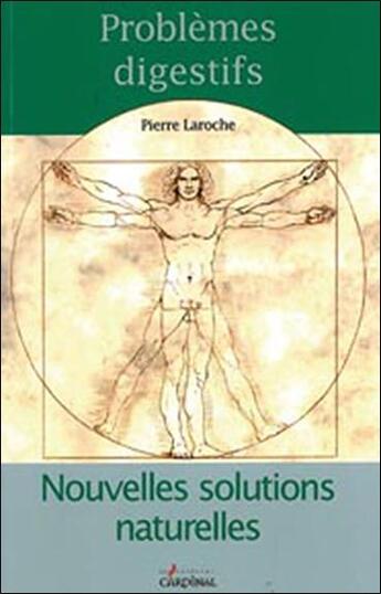 Couverture du livre « Problèmes digestifs » de Pierre Laroche aux éditions Cardinal Editions