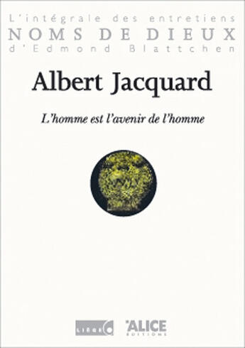 Couverture du livre « Homme Est L'Avenir De L'Homme (L') » de Albert Jacquard aux éditions Alice