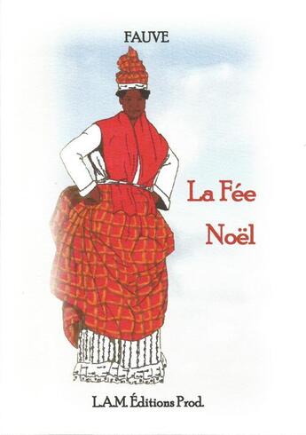 Couverture du livre « La fée Noël » de Fauve aux éditions L.a.m. Editions Prod