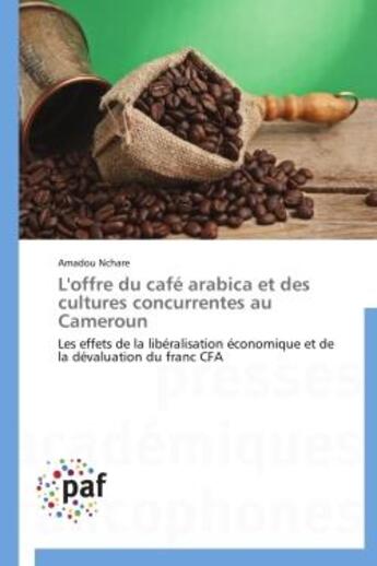 Couverture du livre « L'offre du cafe arabica et des cultures concurrentes au cameroun » de Nchare-A aux éditions Presses Academiques Francophones