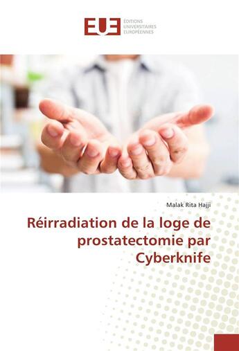 Couverture du livre « Reirradiation de la loge de prostatectomie par cyberknife » de Rita Hajji Malak aux éditions Editions Universitaires Europeennes