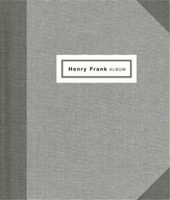 Couverture du livre « Henry frank - father photographer, 1890-1976 » de Robert Frank aux éditions Steidl