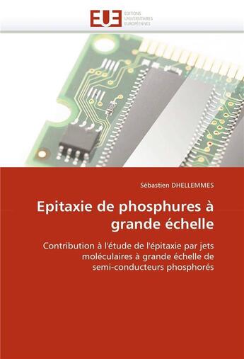 Couverture du livre « Epitaxie de phosphures a grande echelle » de Dhellemmes-S aux éditions Editions Universitaires Europeennes