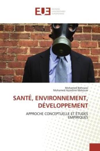 Couverture du livre « Sante, environnement, developpement - approche conceptuelle et etudes empiriques » de Behnassi aux éditions Editions Universitaires Europeennes