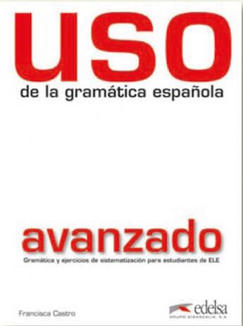 Couverture du livre « Uso de la gramática espanola ; avanzado » de  aux éditions Didier