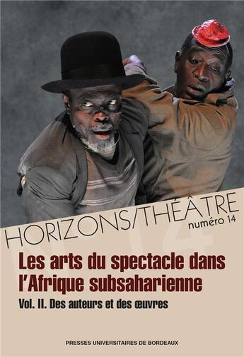 Couverture du livre « Les arts du spectacle dans l'afrique subsaharienne - vol.2. des auteurs et des oeuvres » de Fertat/Makach aux éditions Pu De Bordeaux