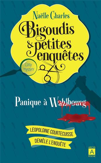 Couverture du livre « Bigoudis & petites enquêtes Tome 1 : panique à Wahlbourg » de Naelle Charles aux éditions Archipoche