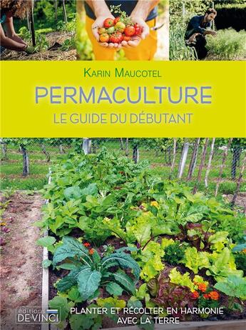 Couverture du livre « Permaculture : le guide du débutant » de Karin Maucotel aux éditions De Vinci