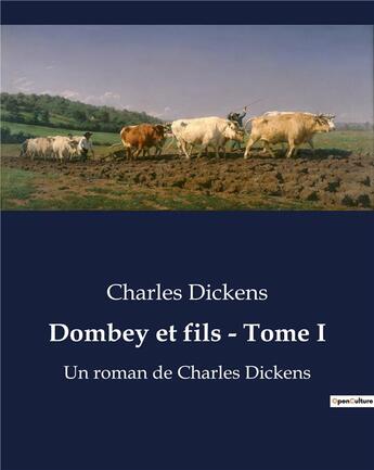 Couverture du livre « Dombey et fils - Tome I : Un roman de Charles Dickens » de Charles Dickens aux éditions Culturea