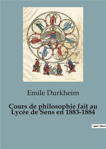 Couverture du livre « Cours de philosophie fait au Lycée de Sens en 1883-1884 » de Emile Durkheim aux éditions Shs Editions