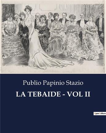 Couverture du livre « LA TEBAIDE - VOL II » de Stazio P P. aux éditions Culturea