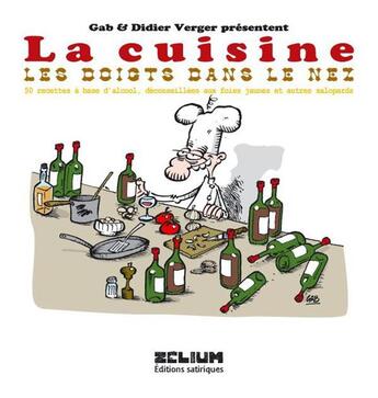 Couverture du livre « La cuisine les doigts dans le nez » de Gab et Didier Verger aux éditions Zelium