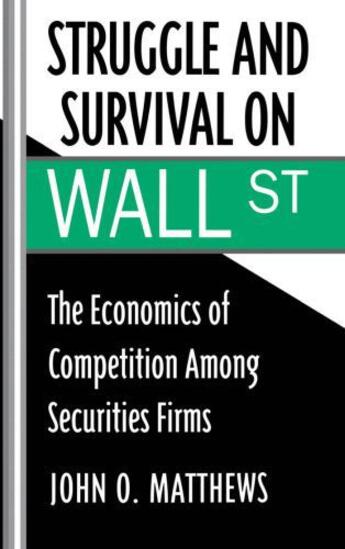 Couverture du livre « Struggle and Survival on Wall Street: The Economics of Competition amo » de Matthews John O aux éditions Oxford University Press Usa