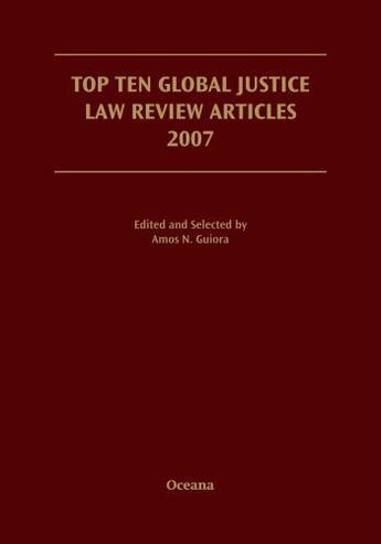 Couverture du livre « Top Ten Global Justice Law Review Articles 2007 » de Guiora Amos N aux éditions Oxford University Press Usa