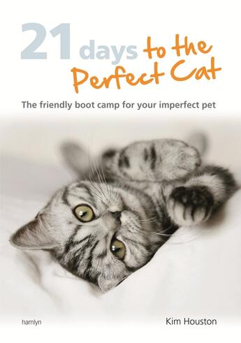 Couverture du livre « 21 Days To The Perfect Cat » de Kim Houston aux éditions Octopus Digital