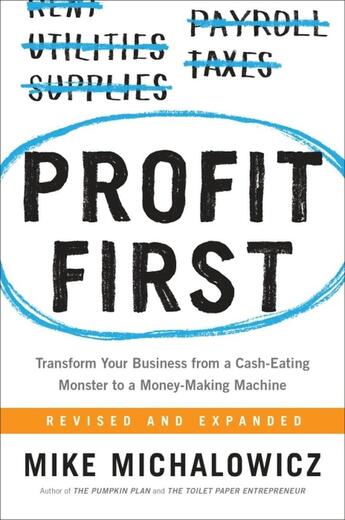 Couverture du livre « PROFIT FIRST » de Mike Michalowicz aux éditions Portfolio