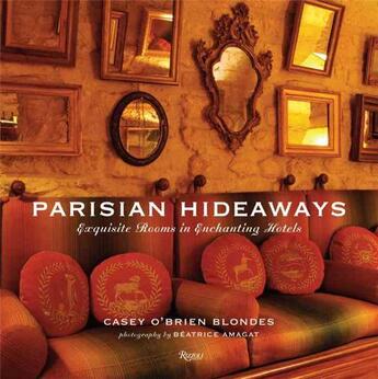 Couverture du livre « PARISIAN HIDEAWAYS - EXQUISITE ROOMS IN ENCHANTING HOTELS » de Casey O'Brien Blondes aux éditions Rizzoli