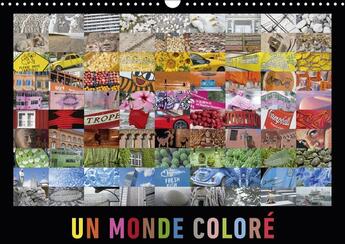 Couverture du livre « Un monde colore calendrier mural 2018 din a3 horizontal - une collection de photos vives » de Ristl M aux éditions Calvendo