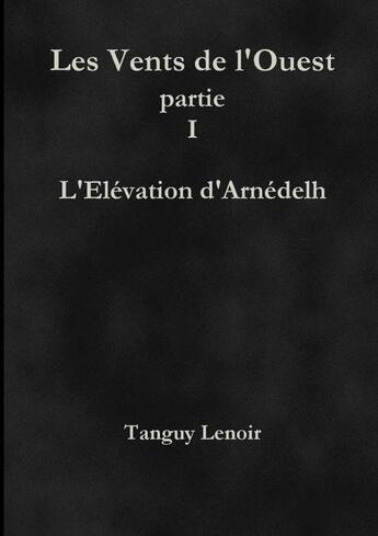 Couverture du livre « Les vents de l'ouest, partie 1 » de Lenoir Tanguy aux éditions Lulu