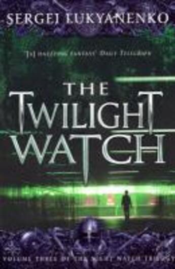 Couverture du livre « The Twilight Watch » de Sergei Lukyanenko aux éditions Random House Digital