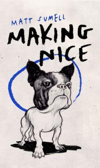 Couverture du livre « Making Nice » de Matt Sumell aux éditions Random House Digital