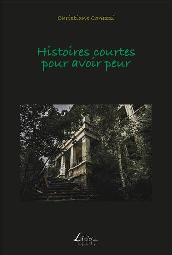 Couverture du livre « Histoires courtes pour avoir peur » de Christiane Corazzi aux éditions Livio Editions