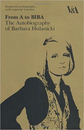 Couverture du livre « From a to biba the autobiography of barbara hulanicki » de Hulanicki Barbara aux éditions Victoria And Albert Museum