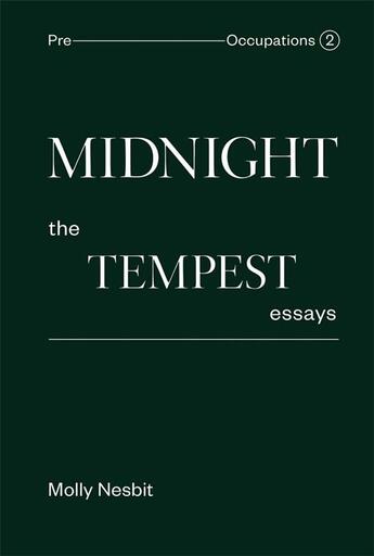 Couverture du livre « Midnight: the tempest essays » de Nesbit Molly aux éditions Dap Artbook