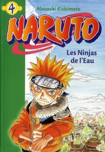 Couverture du livre « Naruto Tome 4 : les ninjas de l'eau » de Masashi Kishimoto aux éditions Hachette Jeunesse
