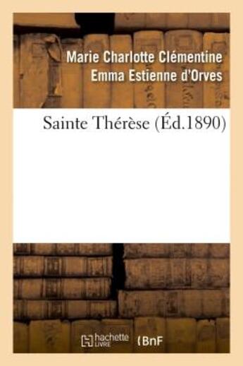 Couverture du livre « Sainte therese » de Estienne D'Orves aux éditions Hachette Bnf