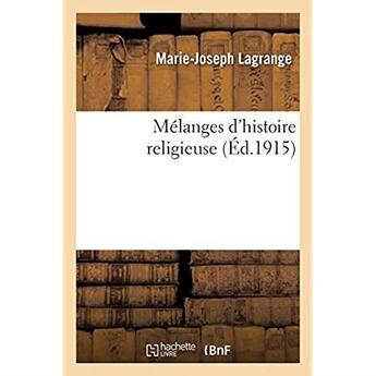 Couverture du livre « Mélanges d'histoire religieuse » de Lagrange M-J. aux éditions Hachette Bnf