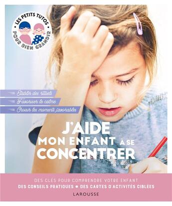 Couverture du livre « J'aide mon enfant à se concentrer » de Laura Caldironi aux éditions Larousse