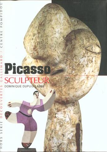 Couverture du livre « Picasso, sculpteur » de Dupuis-Labbe D. aux éditions Gallimard