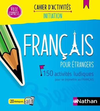 Couverture du livre « Français pour étrangers ; 150 activités ludiques pour se (re)mettre au français ; Cahier d'activités ; Initiation (édition 2024) » de Catherine Mazauric aux éditions Nathan