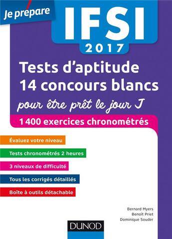 Couverture du livre « Je prépare ; IFSI 2017 test d'aptitude : 14 concours blancs pour être prêt le jour J (7e édition) » de Benoit Priet et Bernard Myers et Dominique Souder aux éditions Dunod