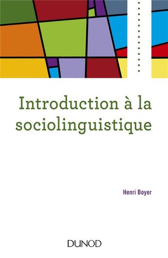 Couverture du livre « Introduction à la sociolinguistique (2e édition) » de Henri Boyer aux éditions Dunod