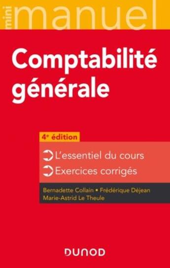 Couverture du livre « Mini manuel : comptabilité générale (4e édition) » de Frederique Dejean et Marie-Astrid Le Theule et Bernadette Collain aux éditions Dunod