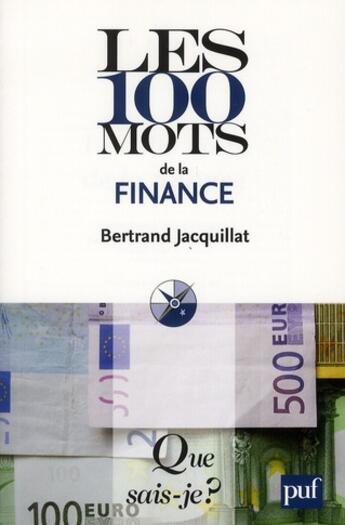 Couverture du livre « Les 100 mots de la finance (5e édition) » de Bertrand Jacquillat aux éditions Que Sais-je ?