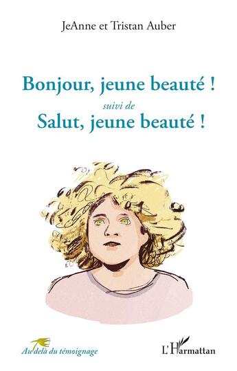 Couverture du livre « Bonjour, jeune beauté ! suivi de : Salut, jeune beauté ! » de Auber aux éditions L'harmattan