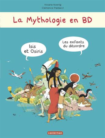 Couverture du livre « La mythologie en BD t.3 ; Isis et Osiris ; les enfants du désordre » de  aux éditions Casterman