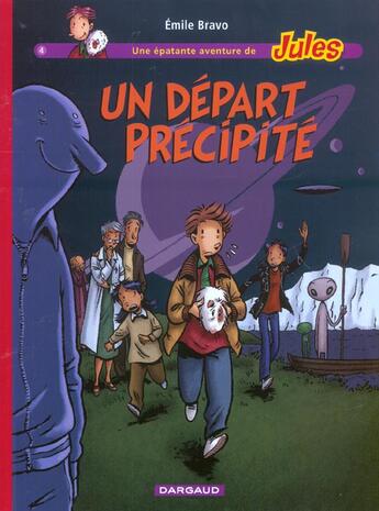 Couverture du livre « Une épatante aventure de Jules T.4 ; un départ précipité » de Emile Bravo aux éditions Dargaud