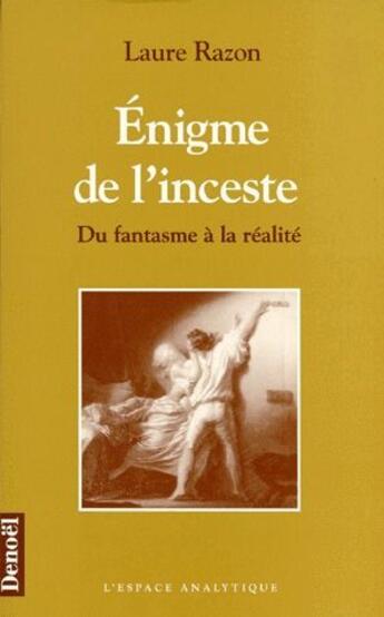 Couverture du livre « Énigme de l'inceste ; du fantasme à la réalité » de Laure Razon aux éditions Denoel