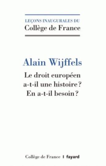 Couverture du livre « Le droit européen a-t-il une histoire ? » de Wijffels Alain aux éditions Fayard