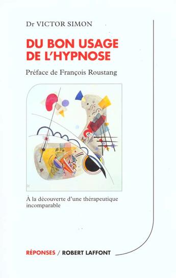 Couverture du livre « Du Bon Usage De L'Hypnose » de Victor Simon aux éditions Robert Laffont