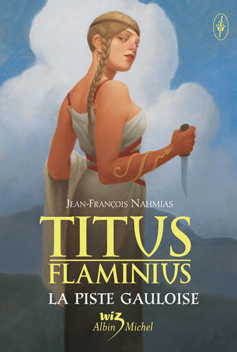 Couverture du livre « Titus Flaminius - tome 4 : La Piste gauloise » de Jean-Francois Nahmias aux éditions Albin Michel