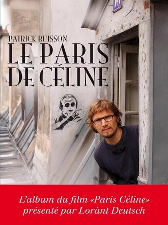 Couverture du livre « Le Paris de Céline » de Lorant Deutsch et Patrick Buisson aux éditions Albin Michel