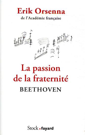 Couverture du livre « La passion de la fraternité : Beethoven » de Erik Orsenna aux éditions Stock