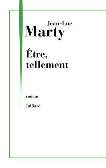 Couverture du livre « Être, tellement » de Jean-Luc Marty aux éditions Julliard