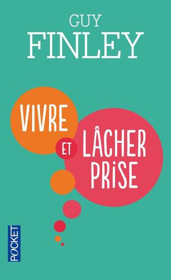 Couverture du livre « Vivre et lâcher prise » de Guy Finley aux éditions Pocket